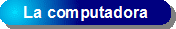 La Computadora